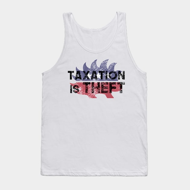 Libertarian Party Porcupine taxation is theft - black Tank Top by Tatted_and_Tired
